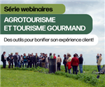 Série de webinaires : agrotourisme et tourisme gourmand - Des outils pour bonifier son expérience client
