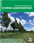 Guide d'aménagement de systèmes agroforestiers