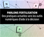Parlons de fertilisation : Des pratiques actuelles vers les outils d’aide à la décision numériques